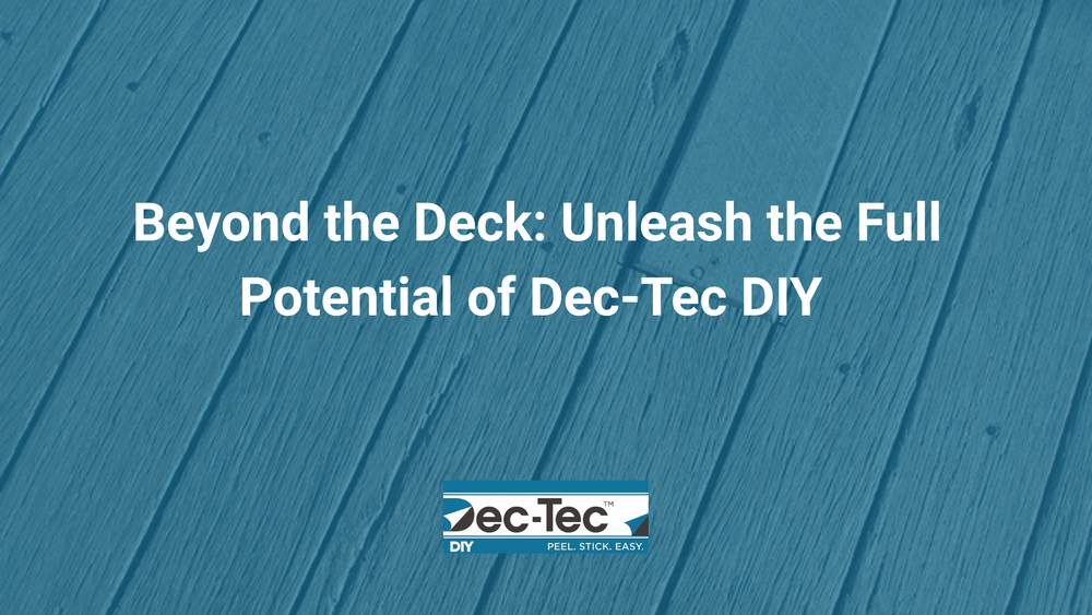 Beyond the Deck: Unleash the Full Potential of Dec-Tec DIY
